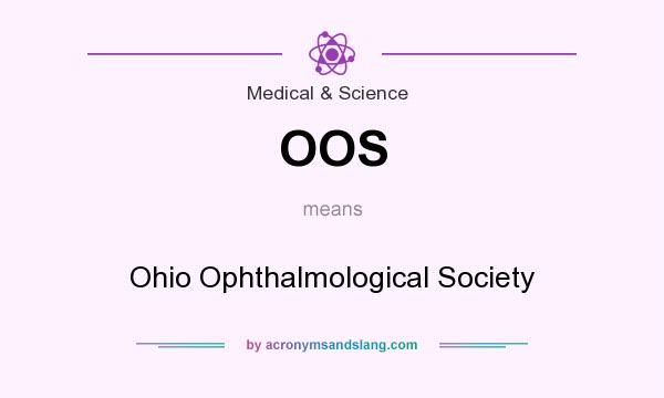 What does OOS mean? It stands for Ohio Ophthalmological Society
