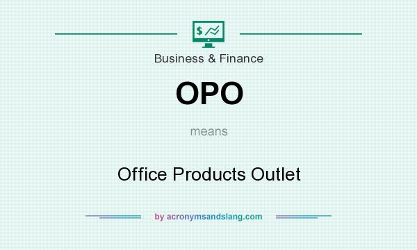 What does OPO mean? It stands for Office Products Outlet