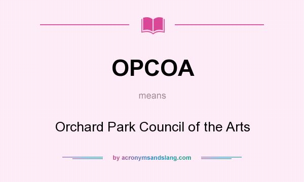 What does OPCOA mean? It stands for Orchard Park Council of the Arts