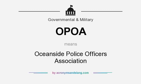 What does OPOA mean? It stands for Oceanside Police Officers Association