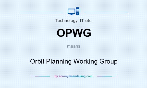 What does OPWG mean? It stands for Orbit Planning Working Group