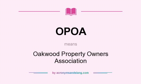 What does OPOA mean? It stands for Oakwood Property Owners Association
