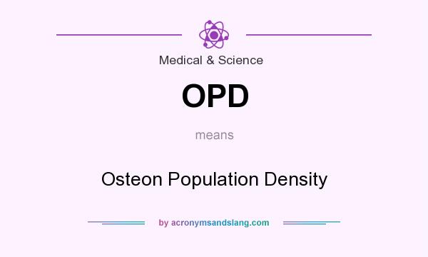 What does OPD mean? It stands for Osteon Population Density