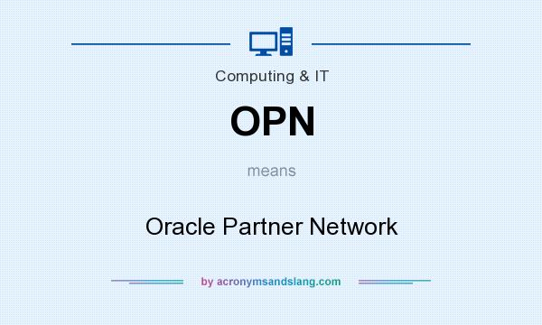 What does OPN mean? It stands for Oracle Partner Network