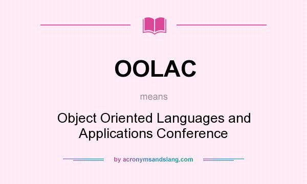 What does OOLAC mean? It stands for Object Oriented Languages and Applications Conference