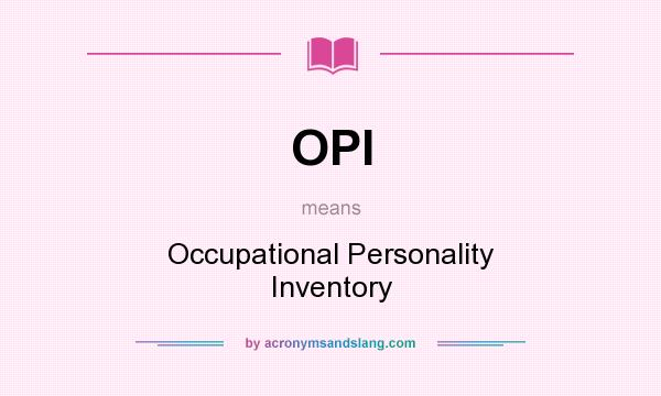 What does OPI mean? It stands for Occupational Personality Inventory