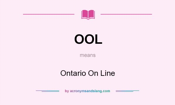 What does OOL mean? It stands for Ontario On Line