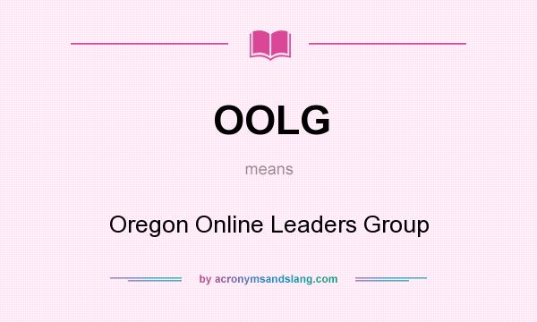 What does OOLG mean? It stands for Oregon Online Leaders Group