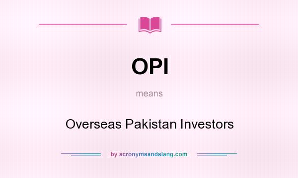 What does OPI mean? It stands for Overseas Pakistan Investors