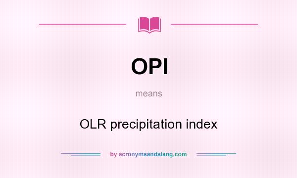 What does OPI mean? It stands for OLR precipitation index