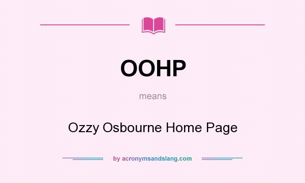 What does OOHP mean? It stands for Ozzy Osbourne Home Page