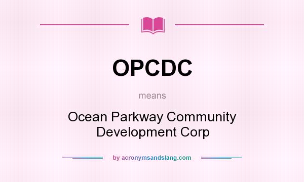 What does OPCDC mean? It stands for Ocean Parkway Community Development Corp