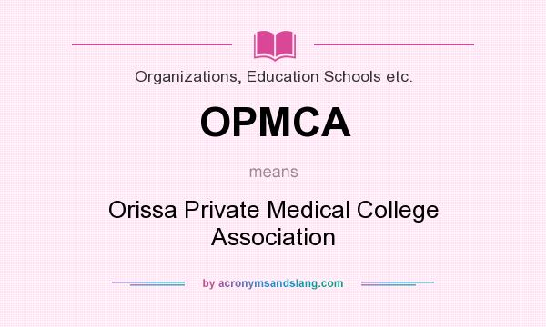 What does OPMCA mean? It stands for Orissa Private Medical College Association