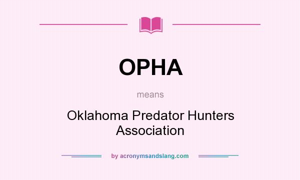What does OPHA mean? It stands for Oklahoma Predator Hunters Association