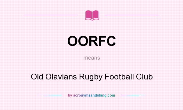 What does OORFC mean? It stands for Old Olavians Rugby Football Club