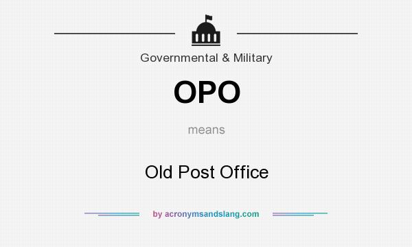 What does OPO mean? It stands for Old Post Office