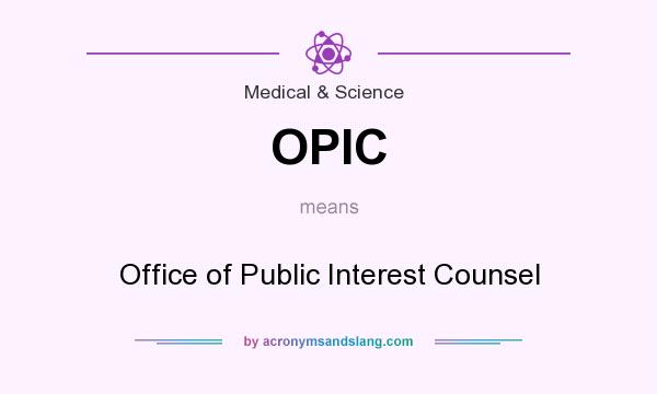What does OPIC mean? It stands for Office of Public Interest Counsel