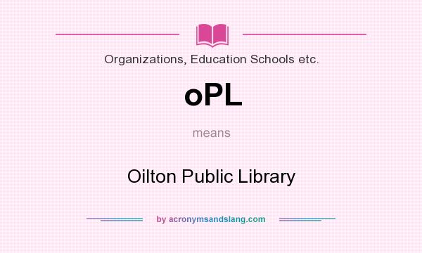 What does oPL mean? It stands for Oilton Public Library
