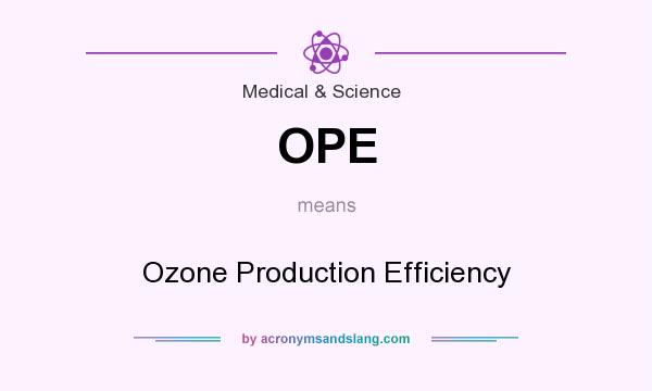 What does OPE mean? It stands for Ozone Production Efficiency