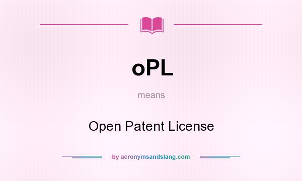 What does oPL mean? It stands for Open Patent License
