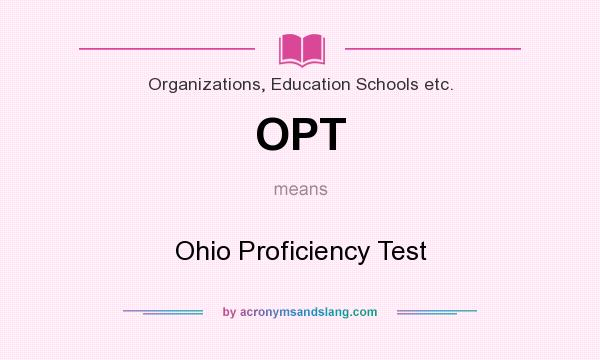 What does OPT mean? It stands for Ohio Proficiency Test