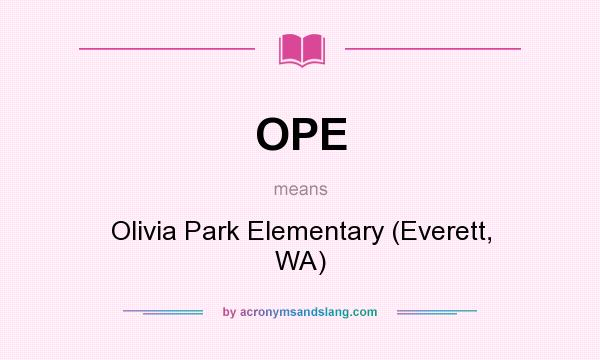 What does OPE mean? It stands for Olivia Park Elementary (Everett, WA)