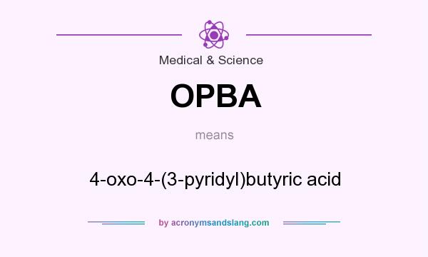 What does OPBA mean? It stands for 4-oxo-4-(3-pyridyl)butyric acid