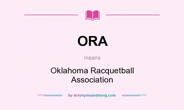 What does ORA mean? It stands for Oklahoma Racquetball Association