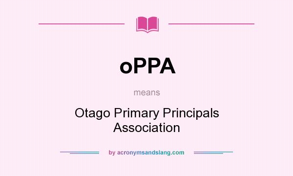 What does oPPA mean? It stands for Otago Primary Principals Association