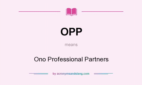 What does OPP mean? It stands for Ono Professional Partners