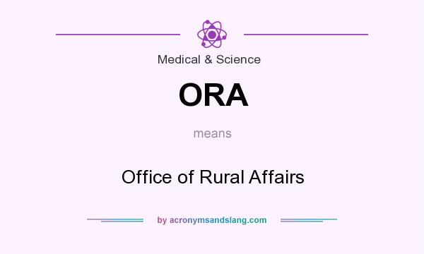 What does ORA mean? It stands for Office of Rural Affairs