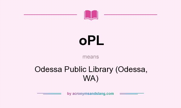 What does oPL mean? It stands for Odessa Public Library (Odessa, WA)