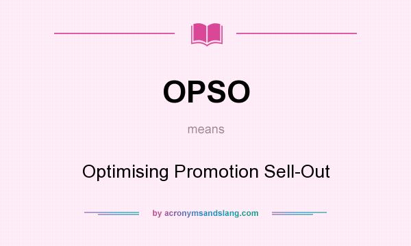 What does OPSO mean? It stands for Optimising Promotion Sell-Out