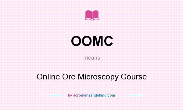 What does OOMC mean? It stands for Online Ore Microscopy Course