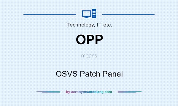 What does OPP mean? It stands for OSVS Patch Panel