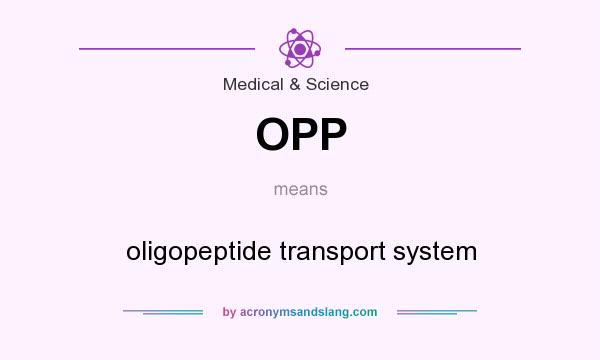 What does OPP mean? It stands for oligopeptide transport system