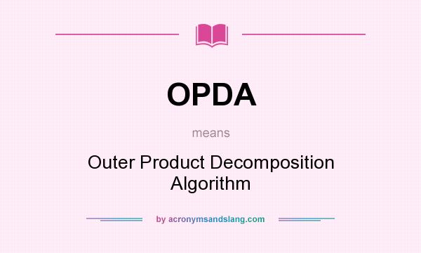 What does OPDA mean? It stands for Outer Product Decomposition Algorithm