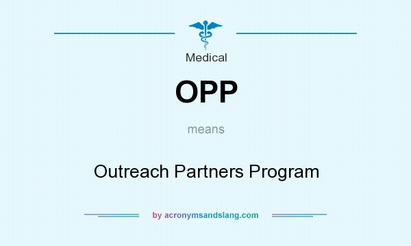 What does OPP mean? It stands for Outreach Partners Program