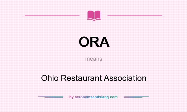 What does ORA mean? It stands for Ohio Restaurant Association