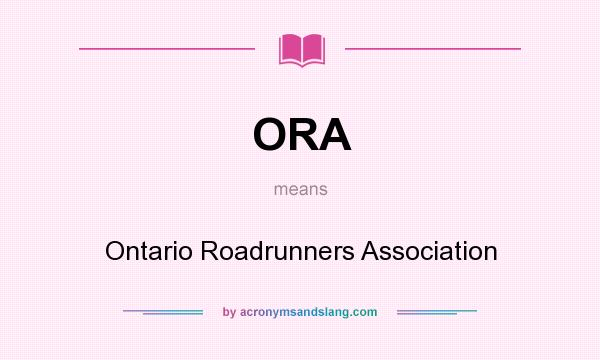 What does ORA mean? It stands for Ontario Roadrunners Association