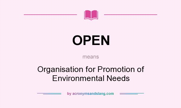 What does OPEN mean? It stands for Organisation for Promotion of Environmental Needs