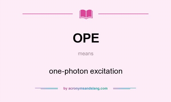 What does OPE mean? It stands for one-photon excitation