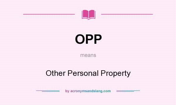 What does OPP mean? It stands for Other Personal Property