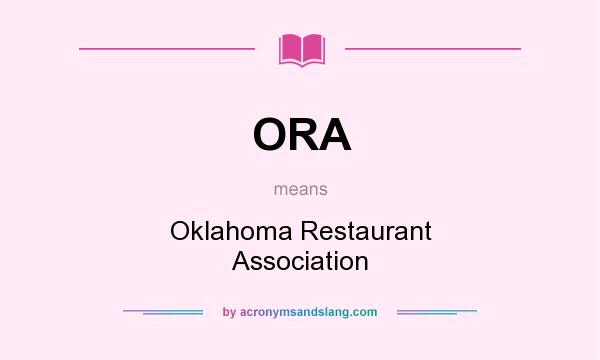 What does ORA mean? It stands for Oklahoma Restaurant Association