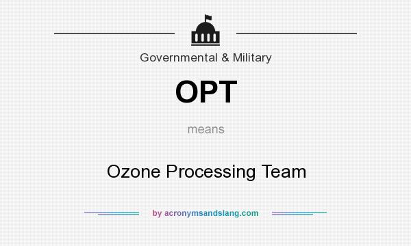 What does OPT mean? It stands for Ozone Processing Team