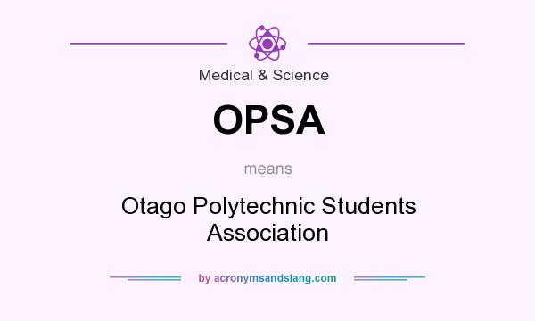 What does OPSA mean? It stands for Otago Polytechnic Students Association