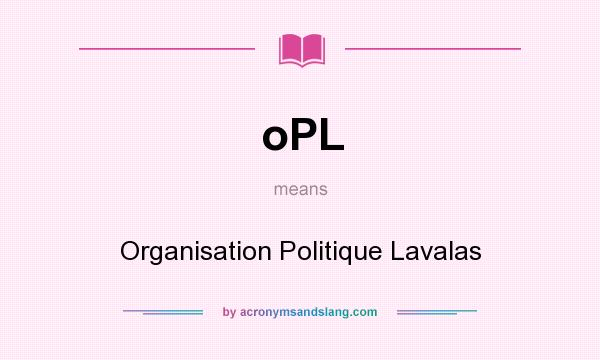 What does oPL mean? It stands for Organisation Politique Lavalas