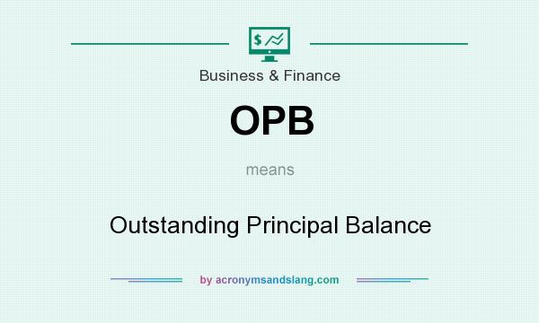 OPB Outstanding Principal Balance In Business Finance By 