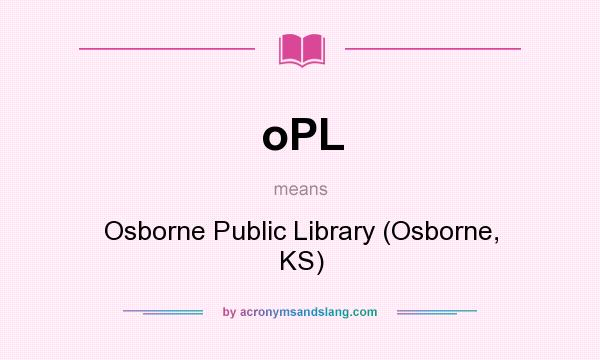 What does oPL mean? It stands for Osborne Public Library (Osborne, KS)
