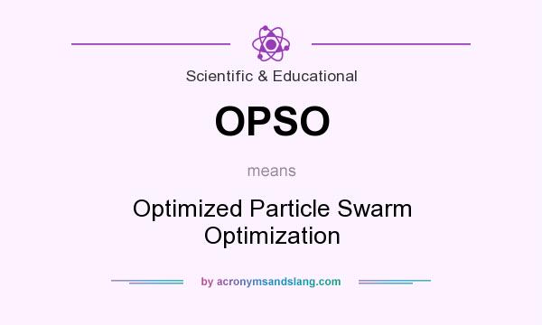 What does OPSO mean? It stands for Optimized Particle Swarm Optimization